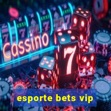 esporte bets vip